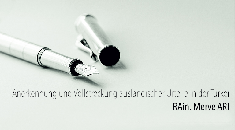anerkennung und vollstreckung ausländischer urteile in der türkei