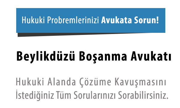 Beylikdüzü Boşanma Avukatı