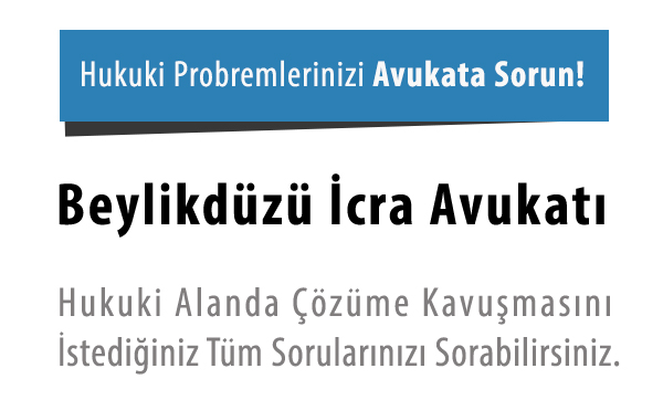 Beylikdüzü icra avukatı