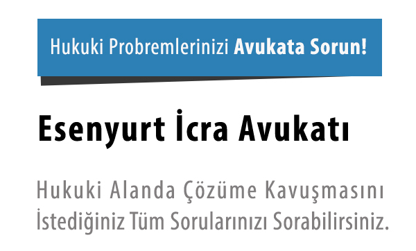 Esenyurt İcra Avukatı